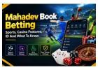 Mahadev Book Betting: Sports, Casino And ID Guide