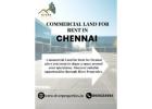 Commercial Land for Rent in Chennai – Your Next Business Address 