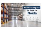 Looking for Warehouse Space for Rent in Noida? 