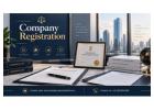 What Is Company Registration and Why Is It Important for New Businesses?