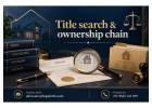 How Does Title Search & Ownership Chain Protect Property Buyers?