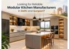 Looking for Reliable Modular Kitchen Manufacturers in Delhi and Gurgaon?