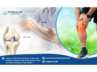 Get Complete Care of ACL Tear Treatment in Sarjapur Road, Bangalore - Dr.Nataraj H M