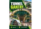 Tunnel Gantry Systems: Types, Uses, Benefits and Applications