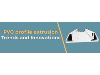 Extrusion PVC Profile Manufacturer | Xtruline