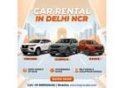 Car Rental in Delhi NCR – Comfortable Rides at Affordable Prices
