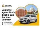 Book Jaipur to Ajmer Taxi Online with Mr. Cabby