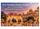 Best Wedding Planner in Jaipur for a Celebration Beyond Expectations