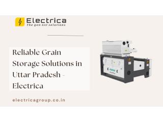 Reliable Grain Storage Solutions in Uttar Pradesh - Electrica