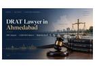 Looking for a DRAT Lawyer in Ahmedabad?