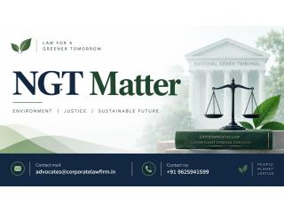 Need Expert Legal Assistance for NGT Matters and Environmental Disputes?