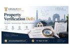 Why Choose Property Verification Delhi Before Buying Any Property?