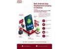 Looking for the Best Android App Development Company in Chennai?