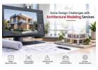 Solve Design Challenges with Architectural Modeling Services