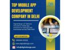 Top Mobile App Development Company in Delhi for Business Growth 