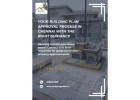 Simplify Your Building Plan Approval Process in Chennai with the Right Guidance