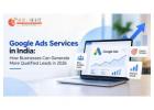 Google Ads Services in India for Qualified Lead Generation