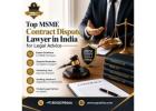 Top MSME Contract Dispute Lawyer in India for Legal Advice