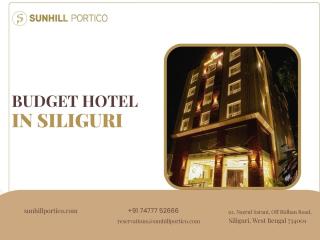 Budget Hotels in Siliguri – Comfortable Accommodation at Sunhill Portico