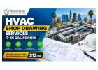HVAC Shop Drawing Services in California – Outsource at $12/HR