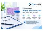 Find the Best Biopsy Doctors in Delhi – Book Online | DocIndia