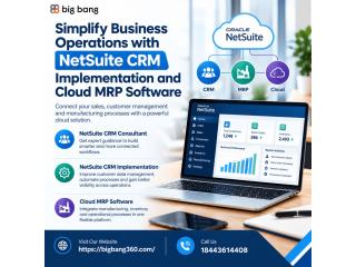 Simplify Business Operations with NetSuite CRM Implementation and Cloud MRP Software