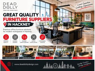Great Quality Furniture Suppliers in Hackney: Choosing Furniture That Lasts