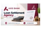 Axis Bank Loan Settlement Agency for Debt Relief Support?