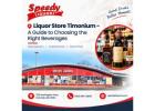 Liquor Store Timonium – A Guide to Choosing the Right Beverages