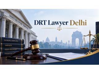 Experienced DRT Lawyer in Delhi for SARFAESI and Loan Recovery Cases?