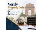 Why Should You Verify Property Delhi Before Making a Purchase Decision?