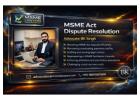 Why Do Small Businesses Need an MSME Act Dispute Resolution Lawyer?