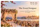 The Event Designer | Luxury Wedding Planner in India