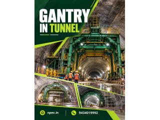 Gantry in Tunnel: Enhancing Efficiency and Safety in Tunnel Construction