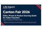 Canton Fair 2026 Guide for Indian Importers | Dates, Phases & Products
