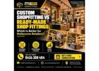 Custom Shopfitting vs Ready-Made Shop Fittings: Which Is Better for Melbourne Retailers?