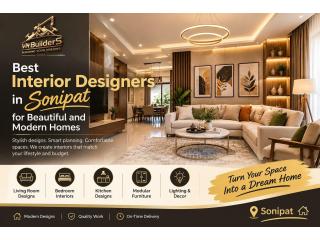 Best Interior Designers in Sonipat for Beautiful and Modern Homes