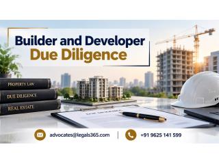 Why Is Builder and Developer Due Diligence Important Before Investing in Property?