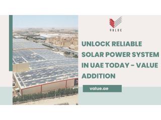 Unlock Reliable Solar Power System in UAE Today - Value Addition