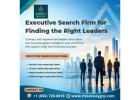 Executive Search Firm for Finding the Right Leaders