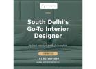 Best Interior Designer In South Delhi For Refined Living