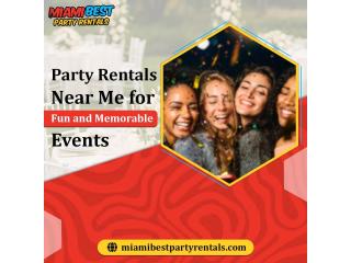 Party Rentals Near Me for Fun and Memorable Events