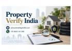 Property Verify India How Can You Protect Your Property Investment From Legal Risks?