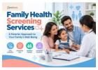 Family Health Screening Services with Ongoing Wellness Support 