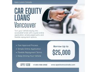 Start Your Car Equity Loans in Vancouver Today