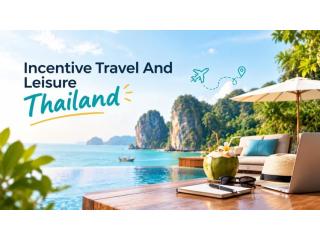 Incentive Travel And Leisure Thailand: A Simple Guide