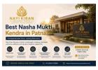 Informed Recovery Starts at the Best Nasha Mukti Kendra in Patna