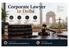 Need a Corporate Lawyer in Delhi for Business Disputes and Legal Matters?