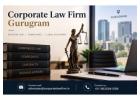 Looking for a Corporate Law Firm Gurugram to Handle Your Business Legal Matters?