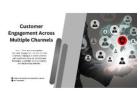 Customer Engagement Across Multiple Channels